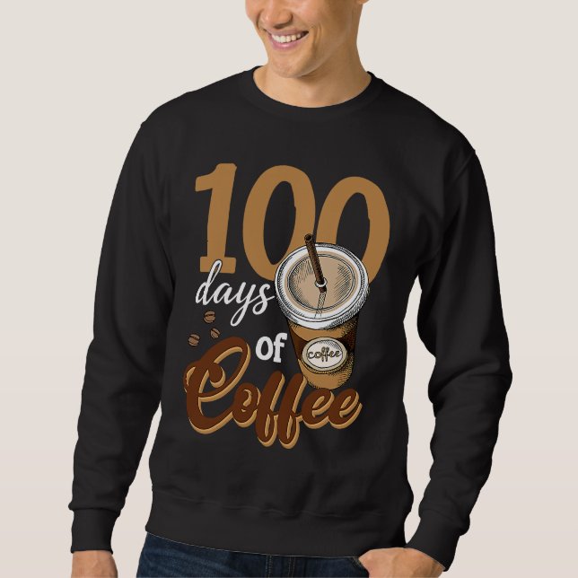 Sudadera Coffee Teacher  100 Coffee Cups 100th Day School (Anverso)