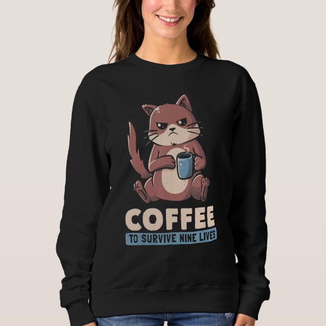 Sudadera Coffee To Survive Nine Lives Angry Cat Pun Coffee  (Anverso)