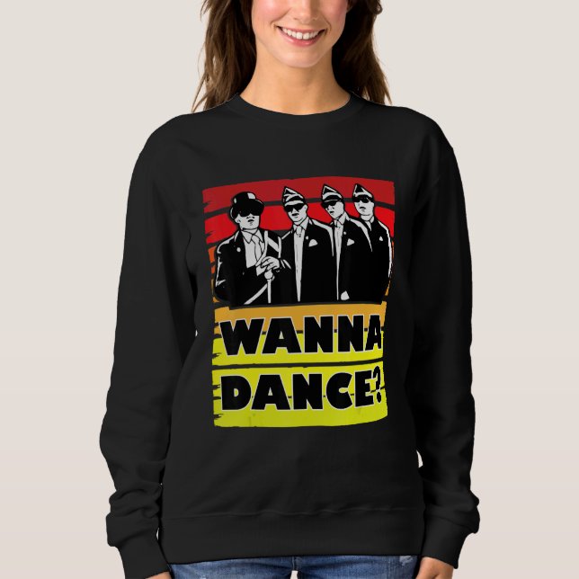 Sudadera Coffin Dance Meme Wanna Dance Con Nosotros (Anverso)