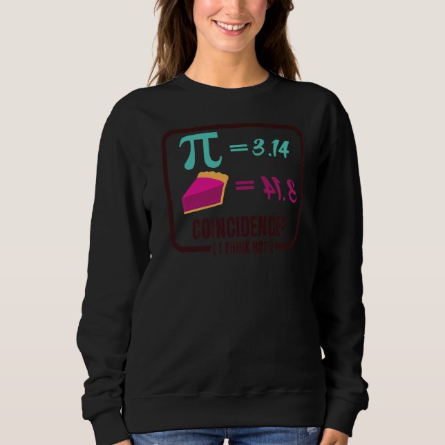 Sudadera Coincidencia Pi Creo Que No Pi Vs Pie Pi Day (Anverso)
