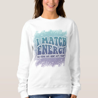 Sudadera Coincido con el diseño ingenioso y divertido de la