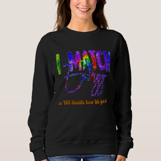 Sudadera Coincido con la energía para que USTED decida cómo (Anverso)