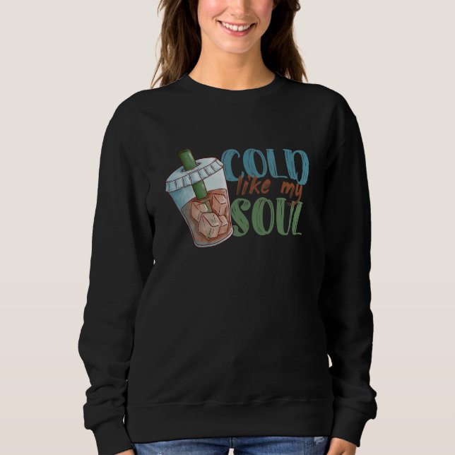Sudadera Cold Like My Soul Coffee Drinker Caffeine  Café Ow (Anverso)