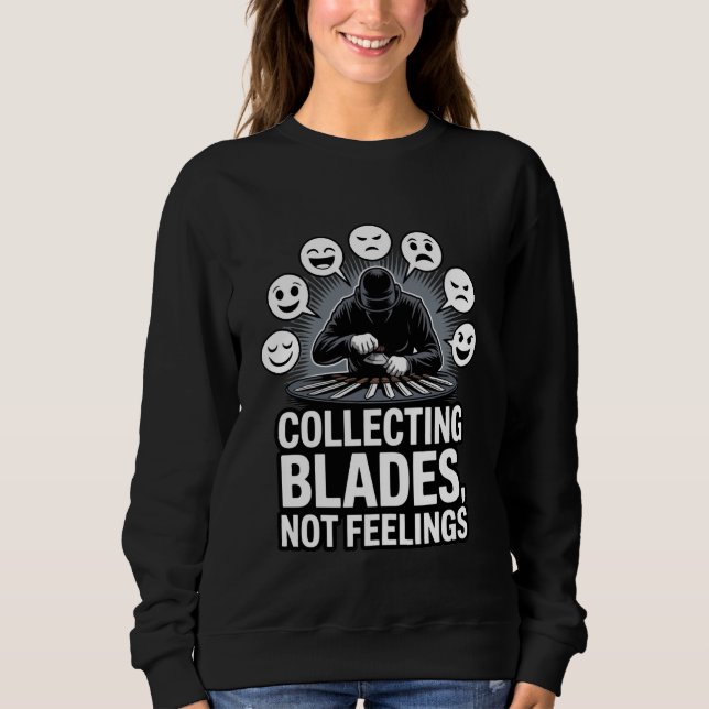 Sudadera Coleccionando cuchillas, no sentimientos, aficiona (Anverso)