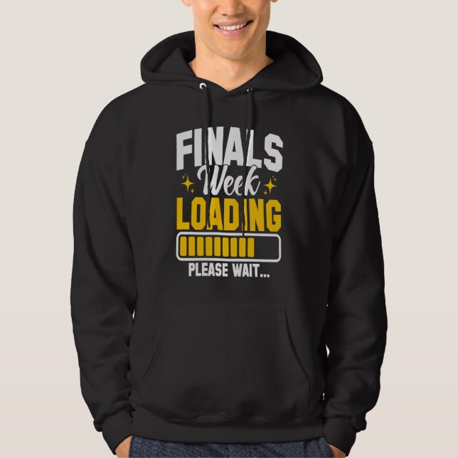 Sudadera College Finals Week Loading Please Wait Finals Wee (Anverso)