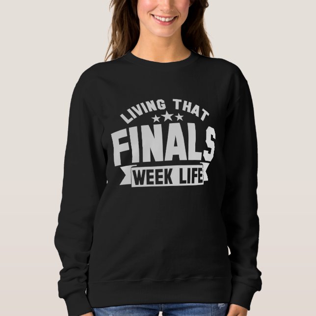 Sudadera College Living That Finals Week Life Finals Week (Anverso)
