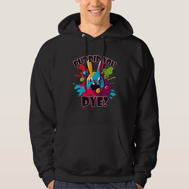 Sudadera Colorful Easter Bunny Did You Dye (Anverso)