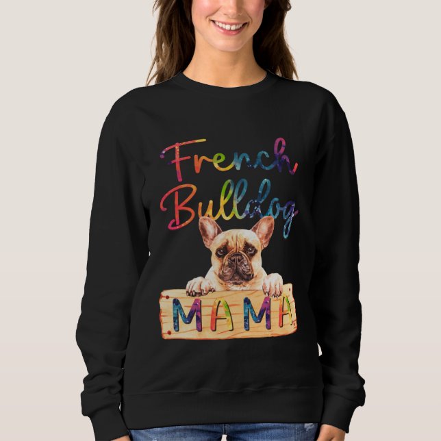 Sudadera Colorful French Bulldog Mama  Dog Mom (Anverso)