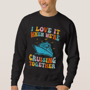 Sudadera Colorido Me encanta cuando navegamos juntos Cr