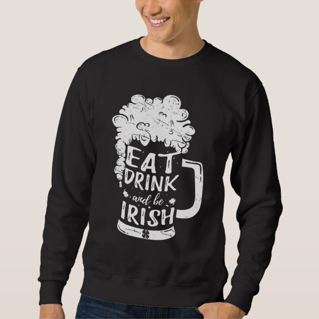 Sudadera Coma Bebida Y Sé La Cerveza Irlandesa St Patrick S (Anverso)