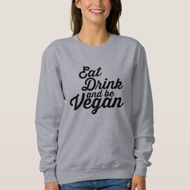 Sudadera Coma, bebida y sea vegano (Anverso)