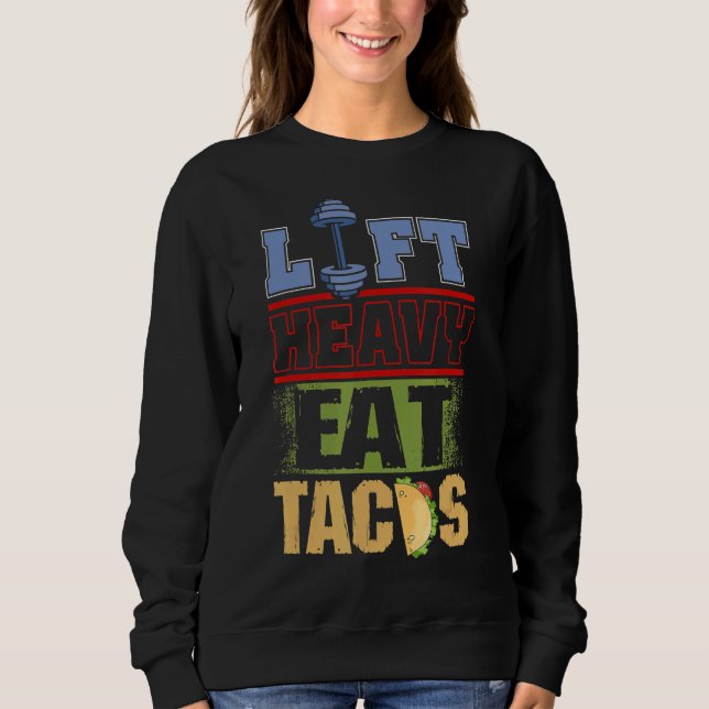 Sudadera Coma Tacos Taco Ideas Taco Elevación fuerte (Anverso)