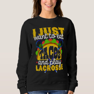 Sudadera Coma Tacos Y Juega A Lacrosse Lacrosse