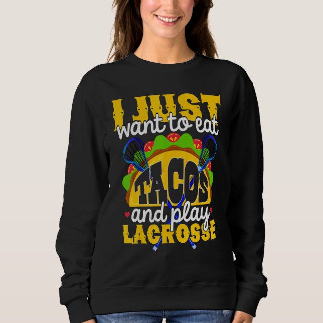 Sudadera Coma Tacos Y Juega A Lacrosse Lacrosse (Anverso)