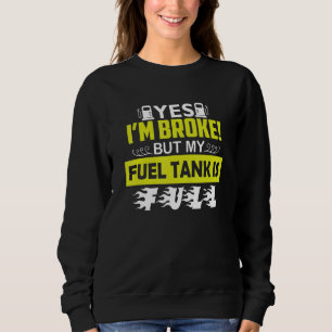 Sudadera combustible para el auto estoy quebrado Sí, estoy
