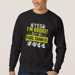 Sudadera combustible para el coche estoy quebrado Sí, estoy
