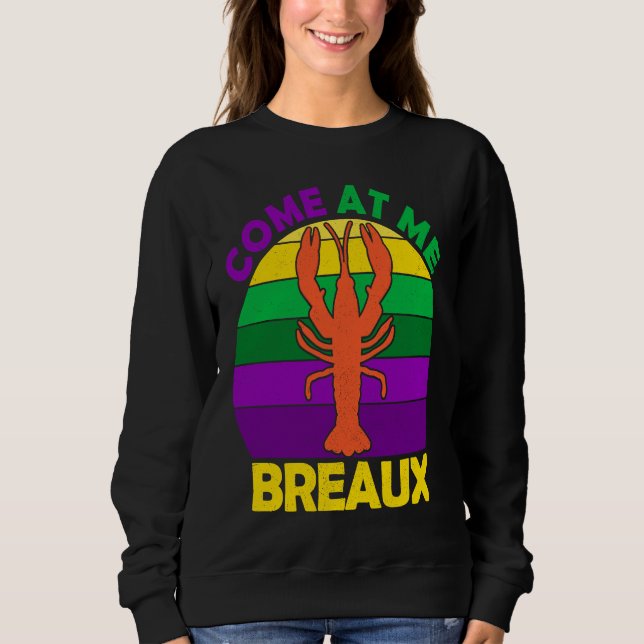 Sudadera Come At Me Breaux Mardi Gras Crawfish Boil Apparel (Anverso)