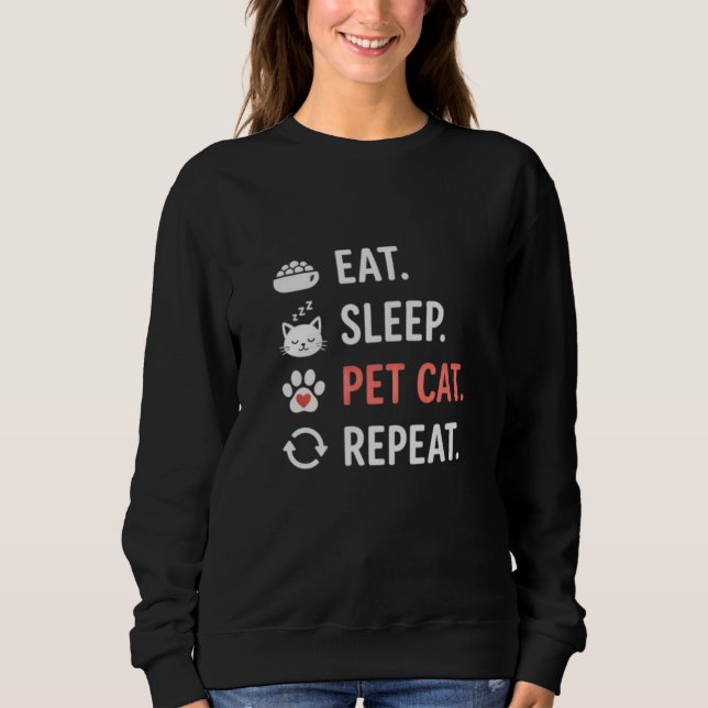 Sudadera Come Dormir Acariciar Gato Repetir Cita Divertida  (Anverso)