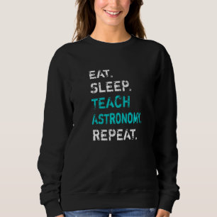 Sudadera Come Enseña Astronomía Duerme Come Repite Profesor