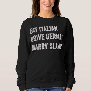 Sudadera Come italiano conduce alemán cásate eslavo diverti