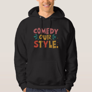 Sudadera "Comedia nuestro estilo: Usa las risas"