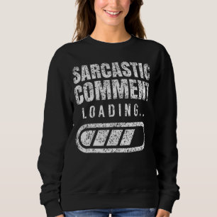 Sudadera Comentario sarcástico cargando sarcasmo Humor irón