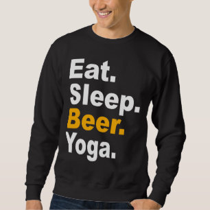 Sudadera Comer Cerveza De Sueño Yoga Cita Cita Hobby De Yog