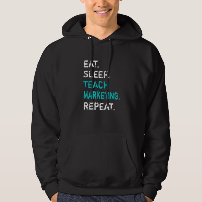 Sudadera Comer Dormir Enseñar Marketing Repetir Profesor de (Anverso)