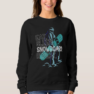 Sudadera comer. dormir. hacer snowboard. repetir. las monta