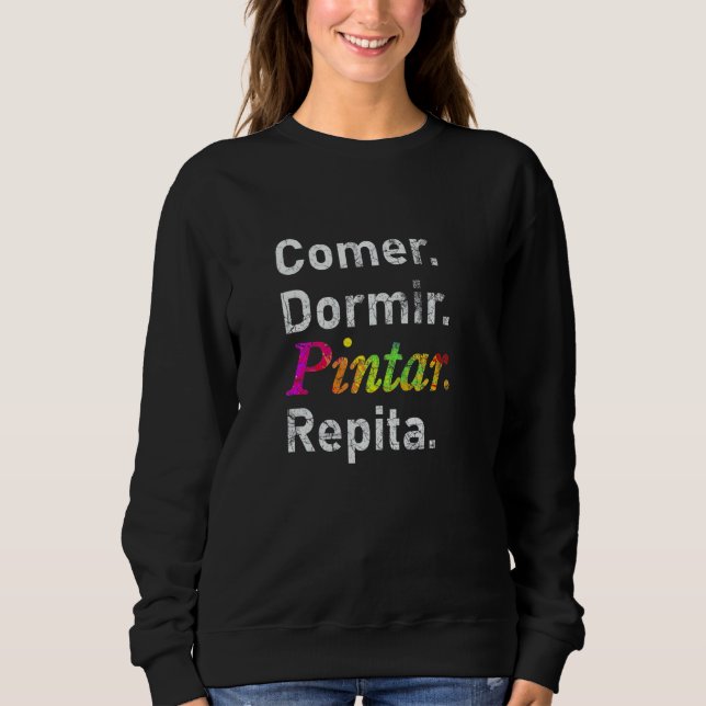 Sudadera Comer Dormir Pintar Repita  Español (Anverso)