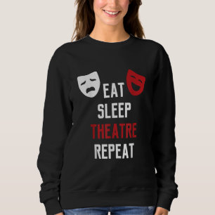 Sudadera Comer el teatro de sueño repetir regalo de teatro