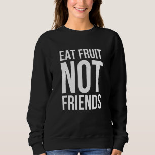 Sudadera Comer fruta no amigos - Veganismo