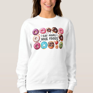 Sudadera Comer más alimentos para agujeros Graciosos Donut