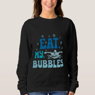Sudadera Comer mis burbujas es divertido decir para nadar t