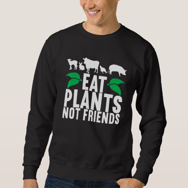 Sudadera Comer Plantas No Amigos Vegan Veggie Vegan (Anverso)