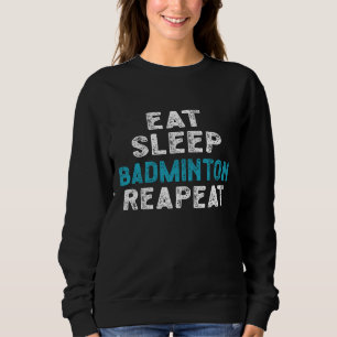 Sudadera Comer Sleep Badminton Repetir el bloqueo del jugad