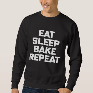 Sudadera Comer Sleep Bake Repetir Cocinar Cocina Chef Tee