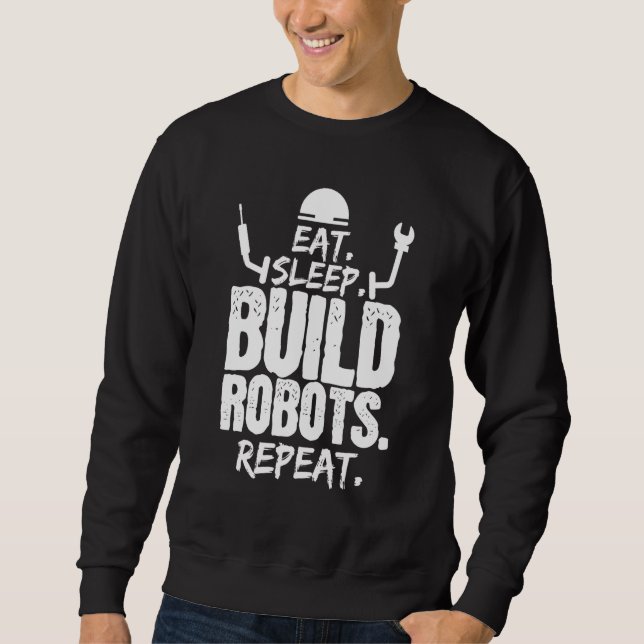 Sudadera Comer Sleep Build Robots Ingeniero de repeticiones (Anverso)
