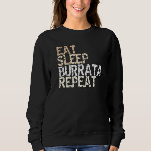 Sudadera Comer Sleep Burrata Repetir la Burrata de comida i