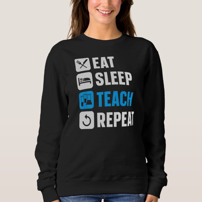 Sudadera Comer Teach Repetir el sueño Profesor Scienc (Anverso)