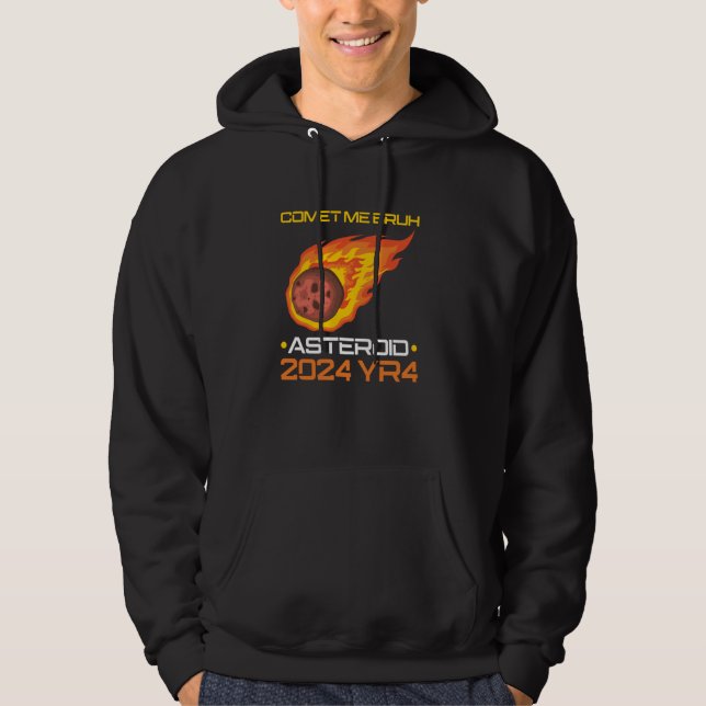 Sudadera Comet Me Bruh Asteroid 2024 YR4 (Anverso)