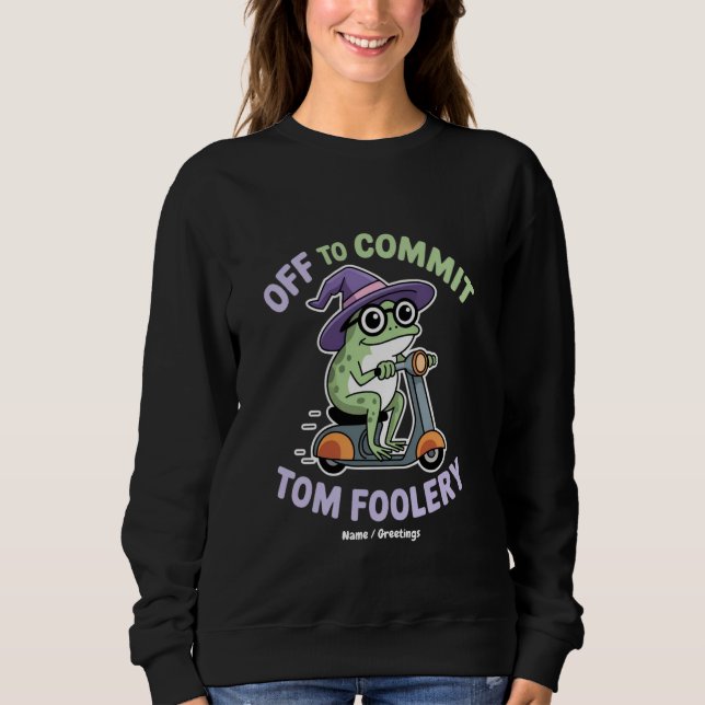 Sudadera Cometer a Tom Foolery Frog Meme gracioso (Anverso)