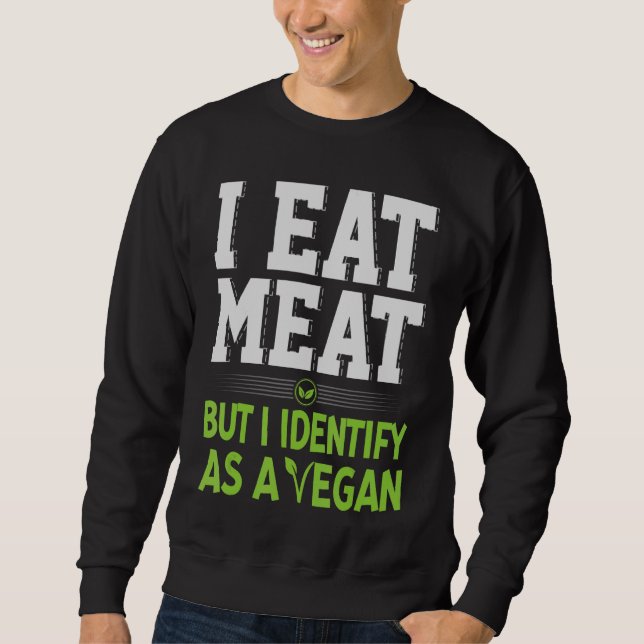 Sudadera Comí Carne Pero Me Identificé Como Vegan (Anverso)