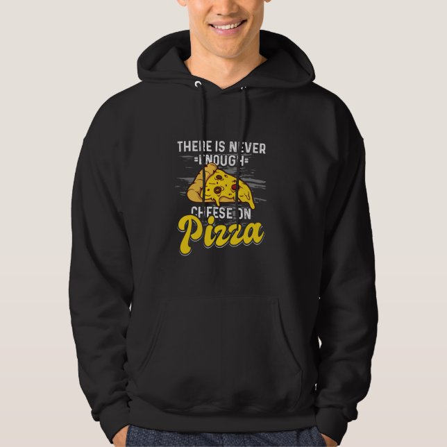 Sudadera Comida basura de pizza - nunca hay suficiente ques (Anverso)