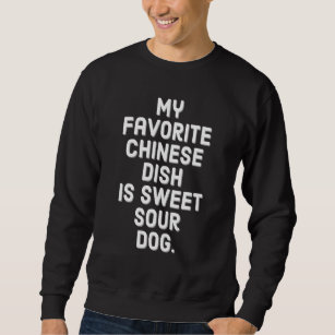 Sudadera Comida china dice que perro de China dulce sabor a