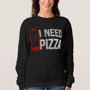 Sudadera Comida divertida Pizza Lover Necesito Pizza Baja B