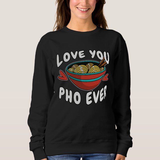 Sudadera Comida   Fideos Pho Sopa Pho Amor Pho Siempre (Anverso)