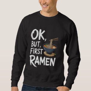 Sudadera Comida Japonesa Está Bien Pero Primero Ramen, Comi