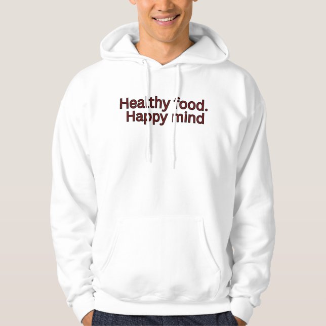 Sudadera Comida saludable. Frase de dieta - mente feliz (Anverso)