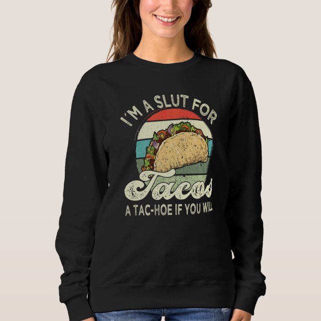 Sudadera Comida taco maxican I'm A for Tacos (Anverso)